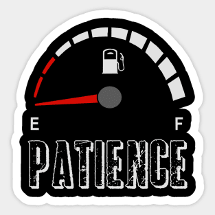 My patience is empty, fuel gauge Sticker